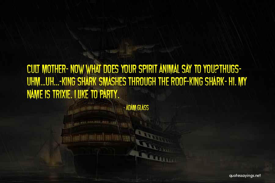 Animal Humor Quotes By Adam Glass Animal Humor Quotes By Adam Glass