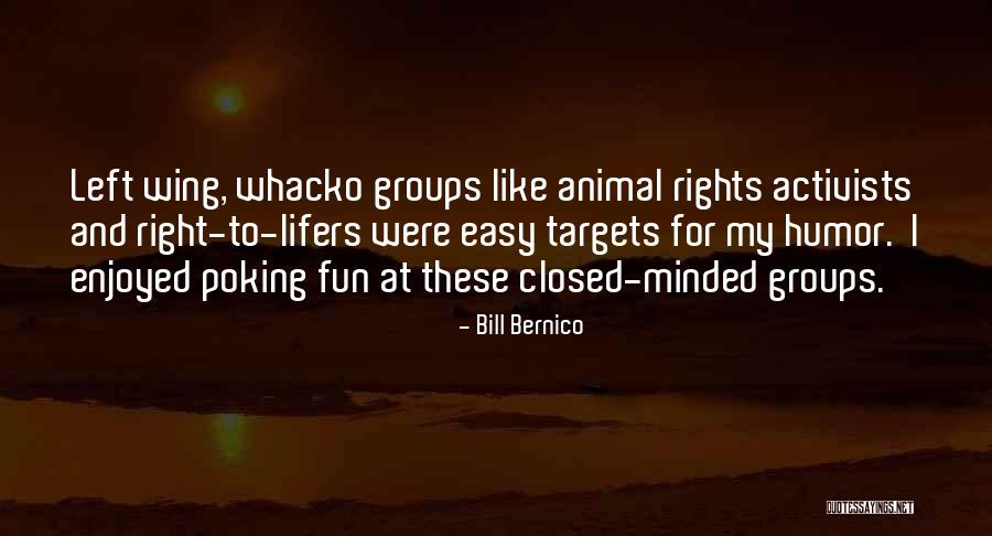 Animal Humor Quotes By Bill Bernico Animal Humor Quotes By Bill Bernico