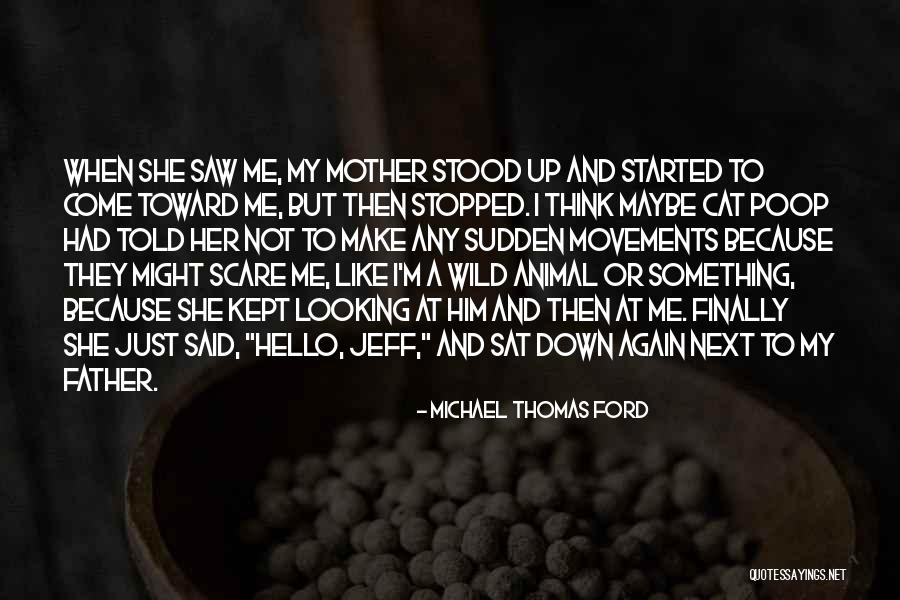 Animal Humor Quotes By Michael Thomas Ford Animal Humor Quotes By Michael Thomas Ford