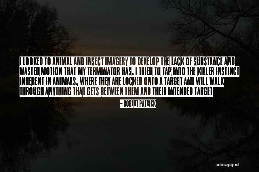 Animal Imagery Quotes By Robert Patrick Animal Imagery Quotes By Robert Patrick