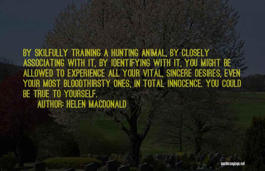 Animal Innocence Quotes By Helen Macdonald