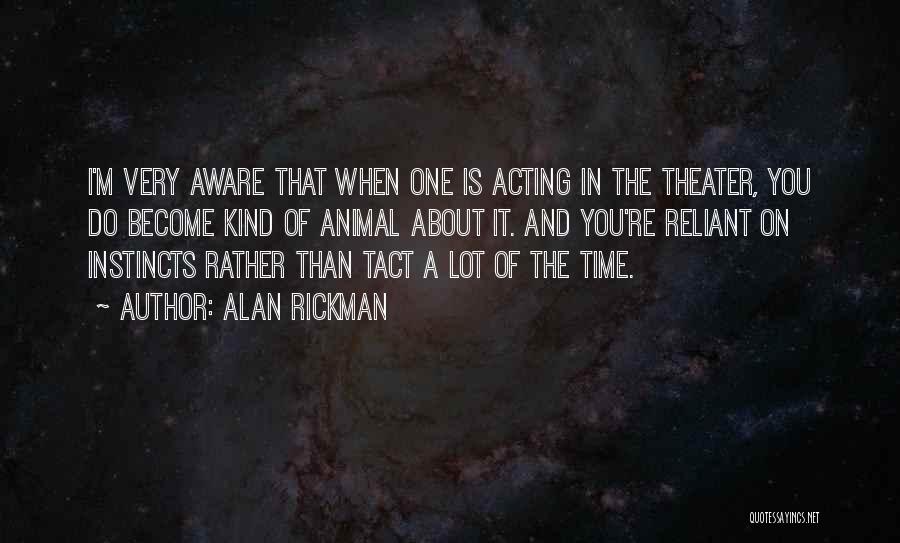 Animal Instincts Quotes By Alan Rickman
