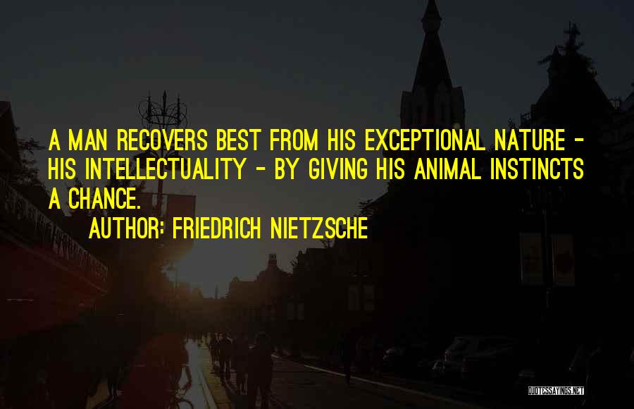 Animal Instincts Quotes By Friedrich Nietzsche