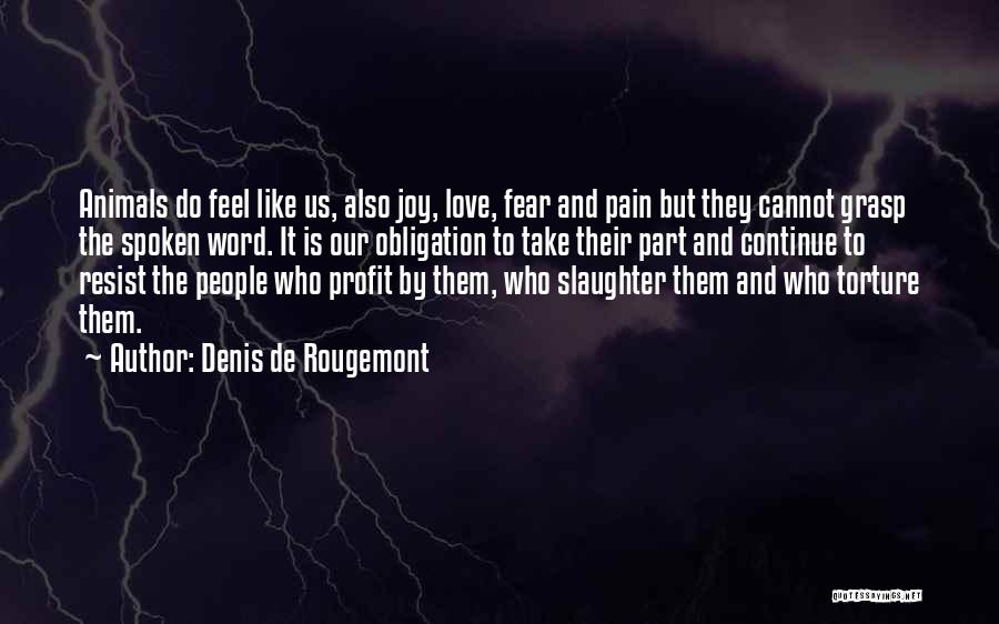 Animal Joy Quotes By Denis De Rougemont