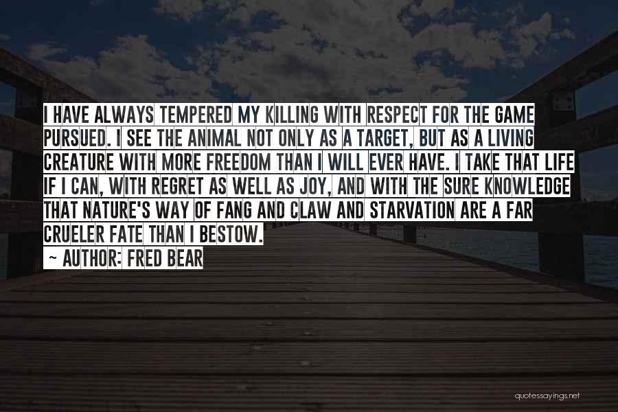 Animal Joy Quotes By Fred Bear