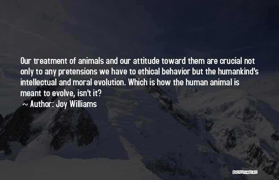 Animal Joy Quotes By Joy Williams