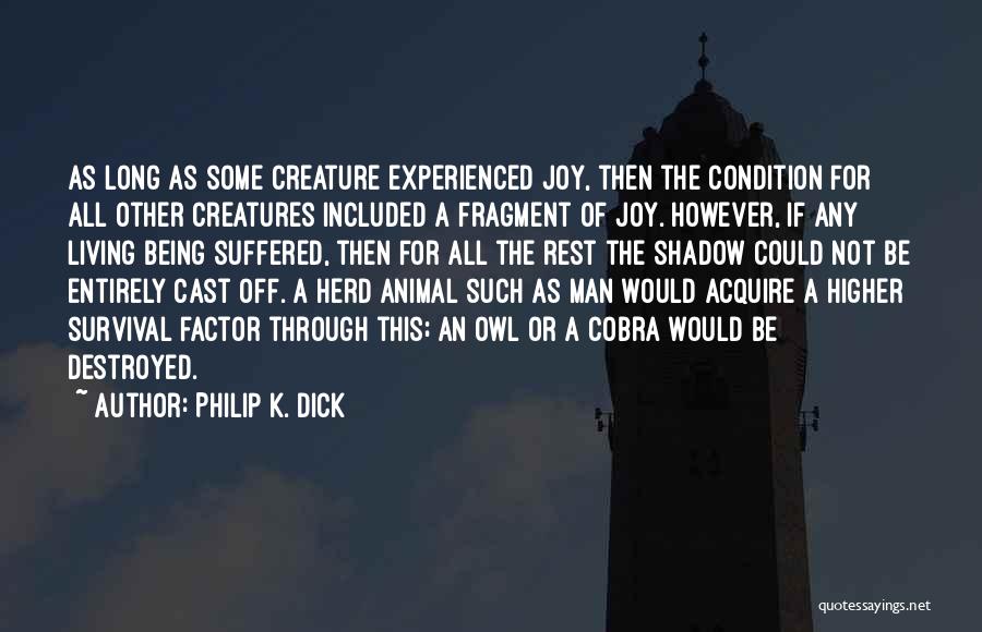 Animal Joy Quotes By Philip K. Dick