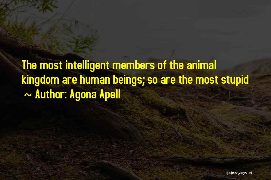 Animal Kingdom Quotes By Agona Apell