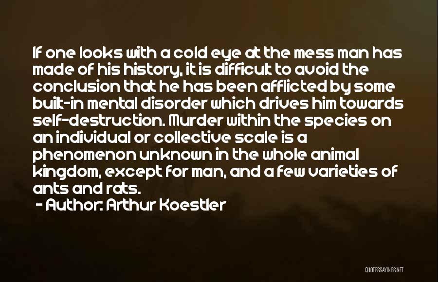 Animal Kingdom Quotes By Arthur Koestler