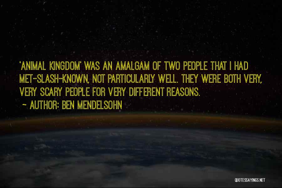 Animal Kingdom Quotes By Ben Mendelsohn