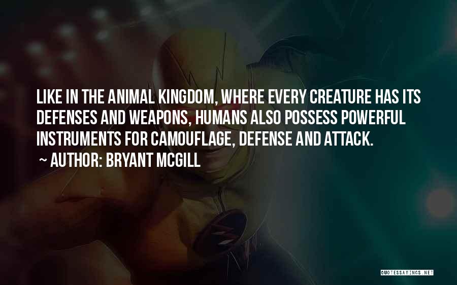 Animal Kingdom Quotes By Bryant McGill