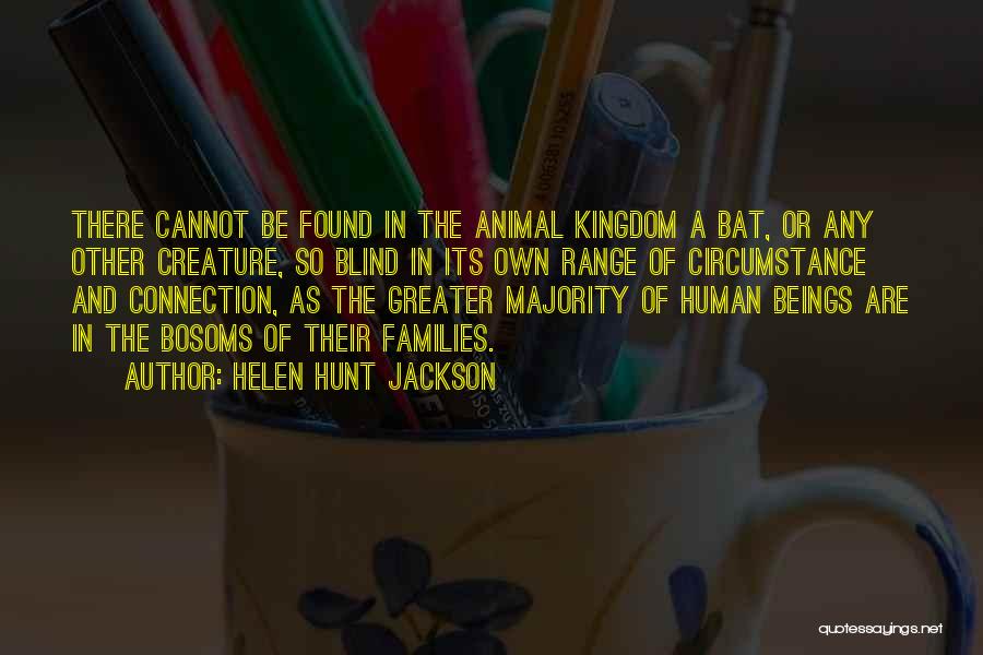 Animal Kingdom Quotes By Helen Hunt Jackson