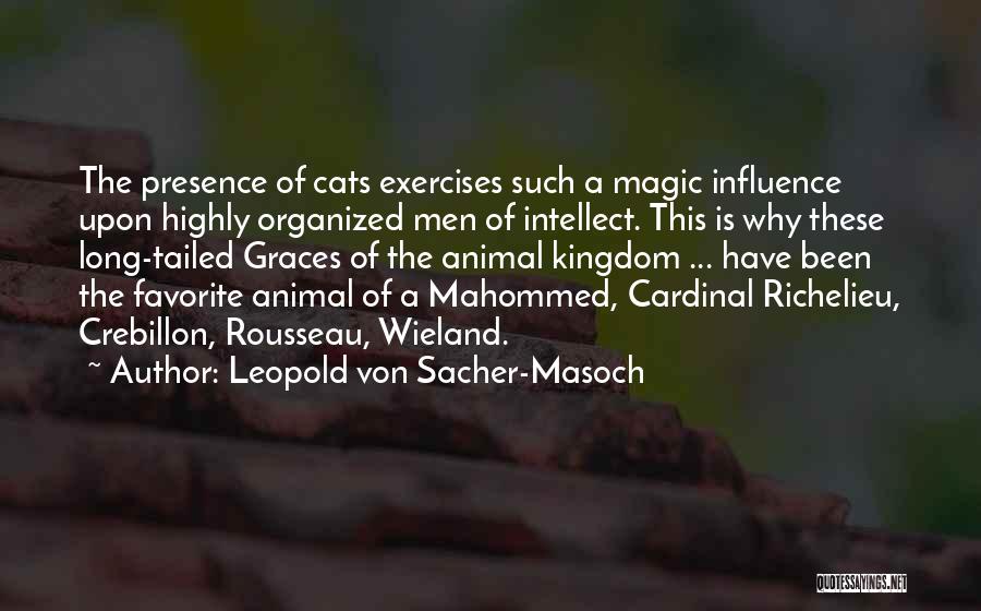 Animal Kingdom Quotes By Leopold Von Sacher-Masoch