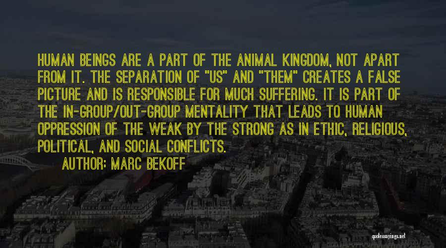 Animal Kingdom Quotes By Marc Bekoff