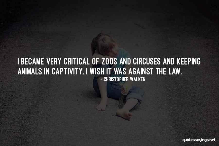 Animal Law Quotes By Christopher Walken Animal Law Quotes By Christopher Walken
