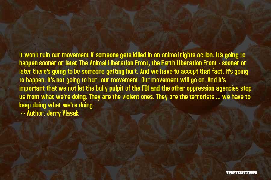 Animal Liberation Quotes By Jerry Vlasak