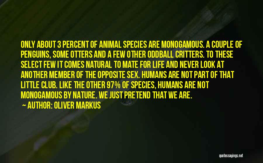 Animal Like Humans Quotes By Oliver Markus