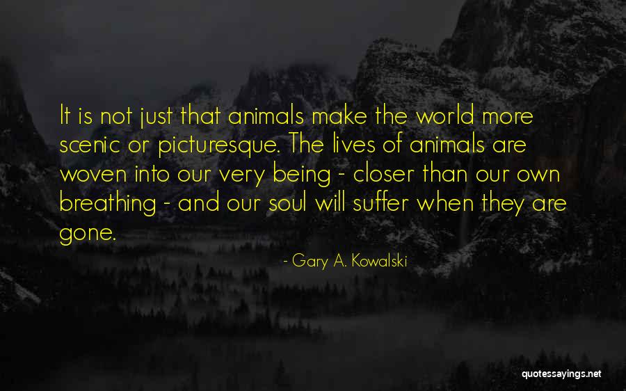 Animal Loss Quotes By Gary A. Kowalski