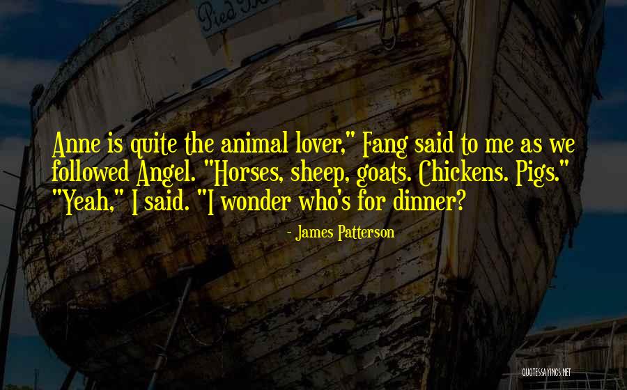 Animal Lover Quotes By James Patterson Animal Lover Quotes By James Patterson