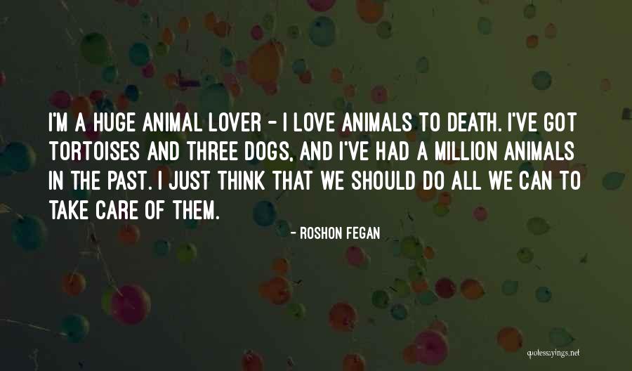 Animal Lover Quotes By Roshon Fegan Animal Lover Quotes By Roshon Fegan