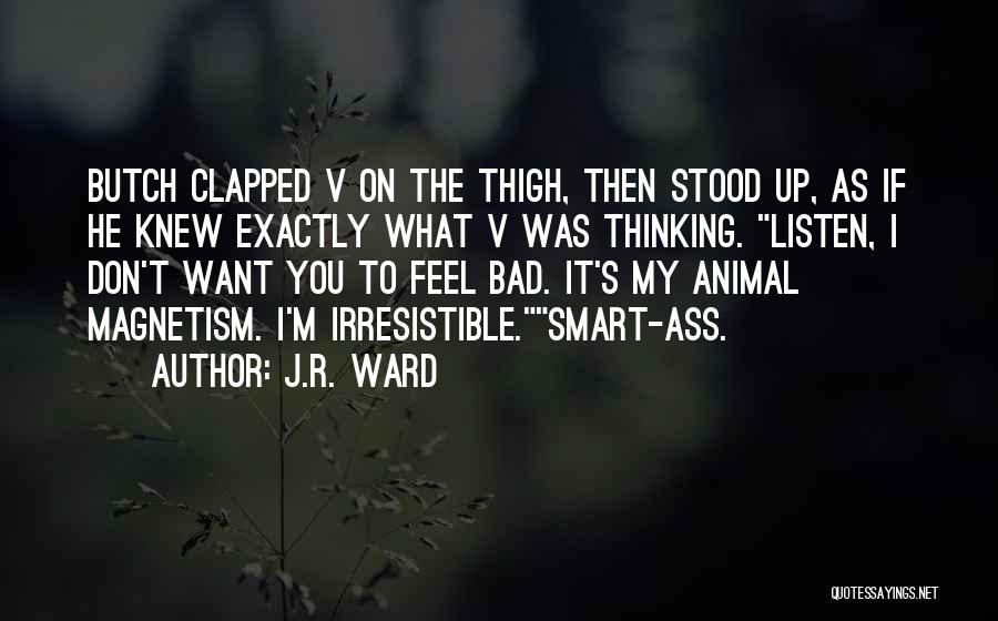 Animal Magnetism Quotes By J.R. Ward