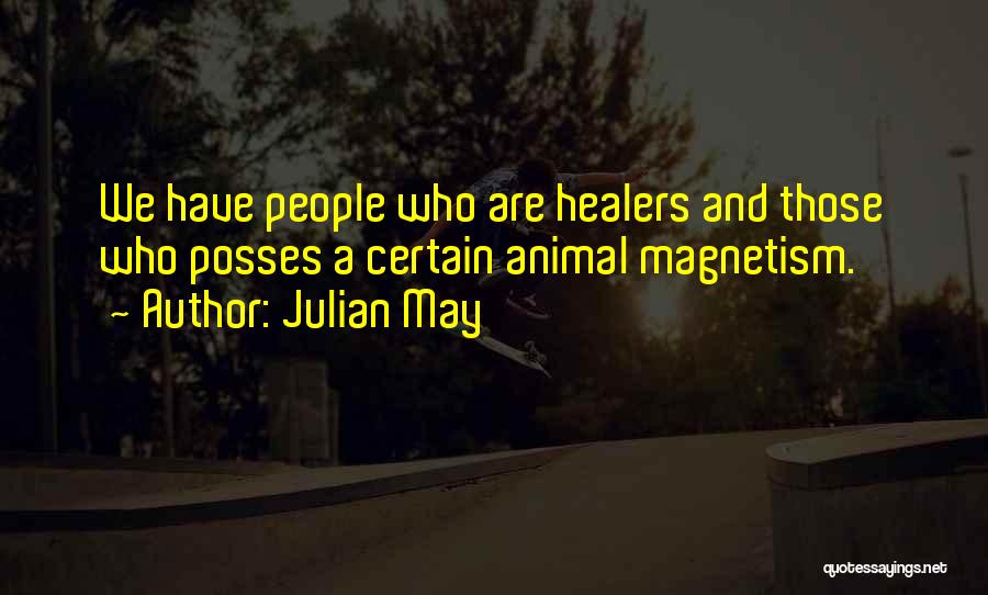 Animal Magnetism Quotes By Julian May