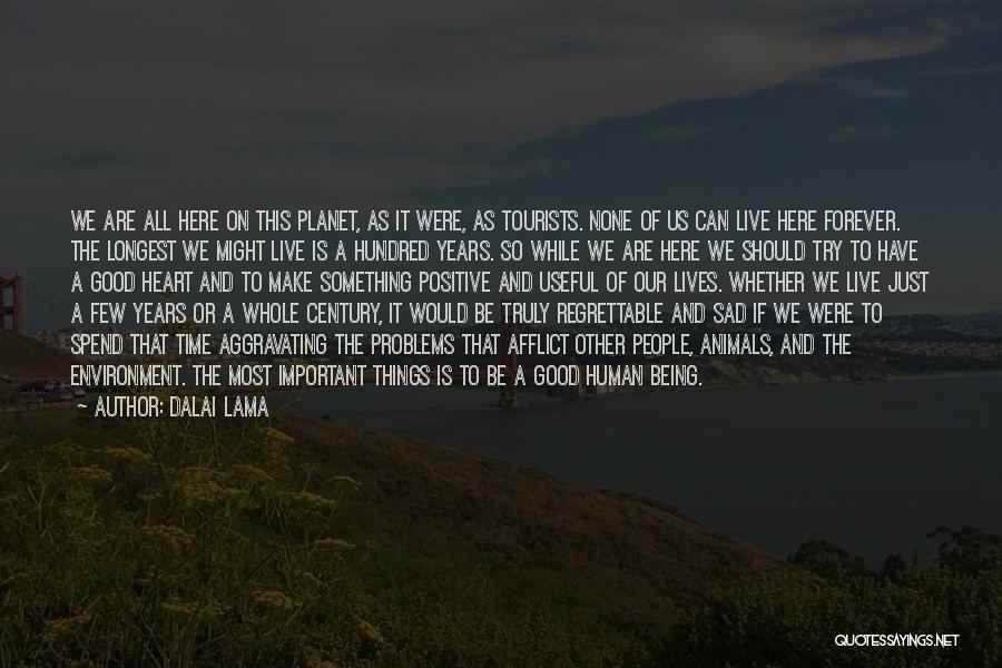 Animal Planet Quotes By Dalai Lama
