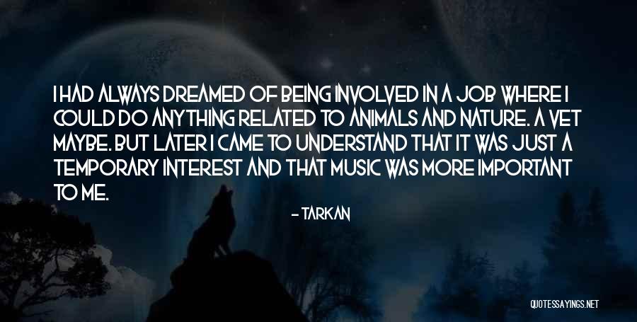 Animal Related Quotes By Tarkan Animal Related Quotes By Tarkan
