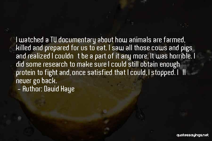 Animal Research Quotes By David Haye