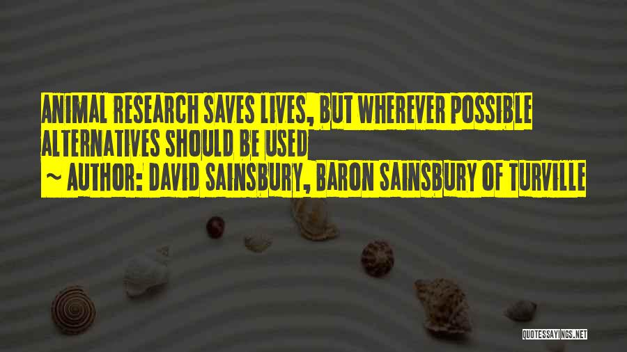 Animal Research Quotes By David Sainsbury, Baron Sainsbury Of Turville