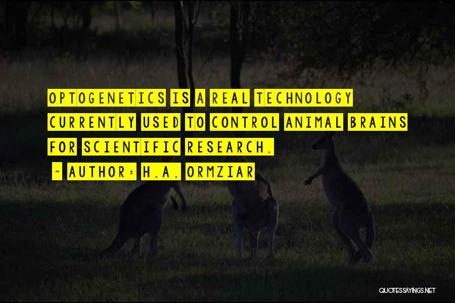 Animal Research Quotes By H.A. Ormziar