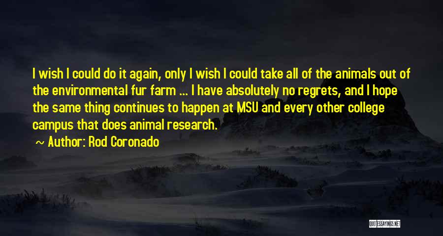 Animal Research Quotes By Rod Coronado