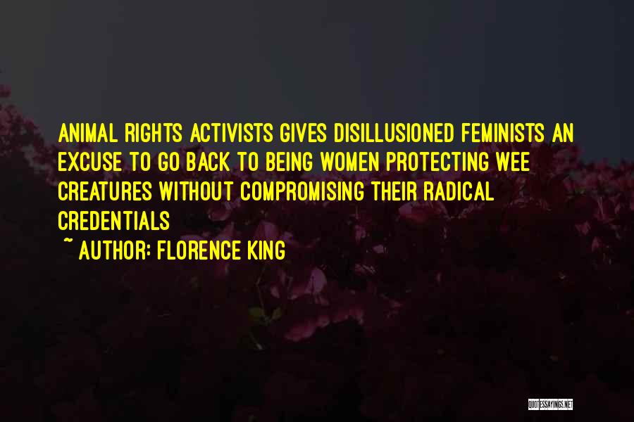 Animal Rights Activists Quotes By Florence King