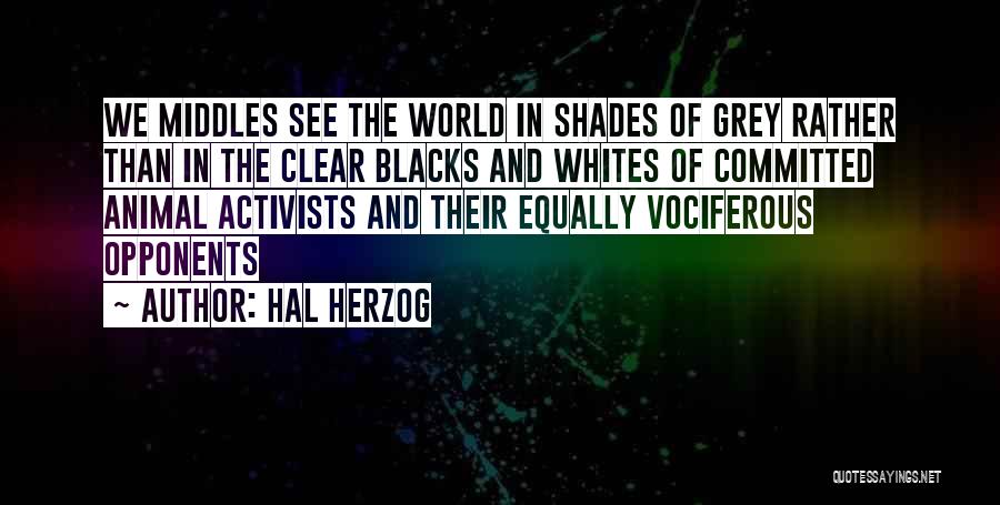 Animal Rights Activists Quotes By Hal Herzog