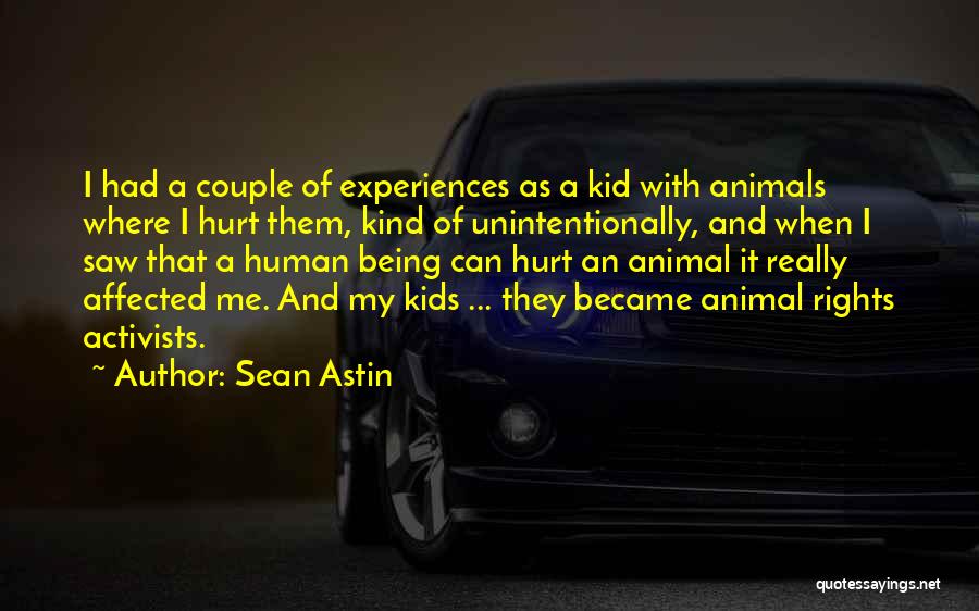 Animal Rights Activists Quotes By Sean Astin