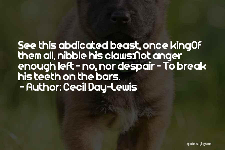 Animal Rights Vs Animal Welfare Quotes By Cecil Day-Lewis