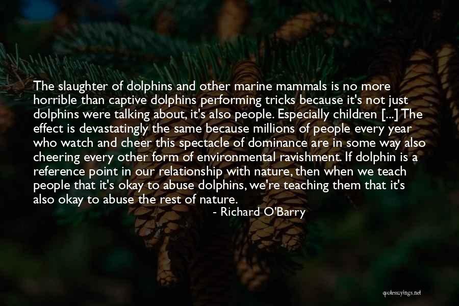 Animal Rights Vs Animal Welfare Quotes By Richard O'Barry Animal Rights Vs Animal Welfare Quotes By Richard O'Barry
