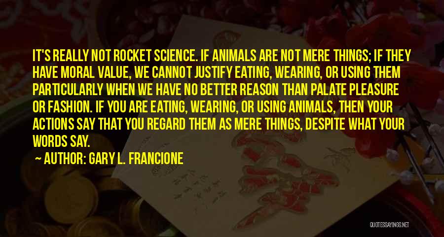 Animal Science Quotes By Gary L. Francione