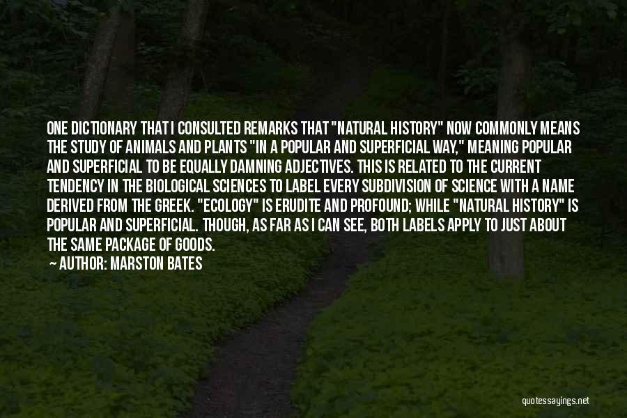 Animal Science Quotes By Marston Bates