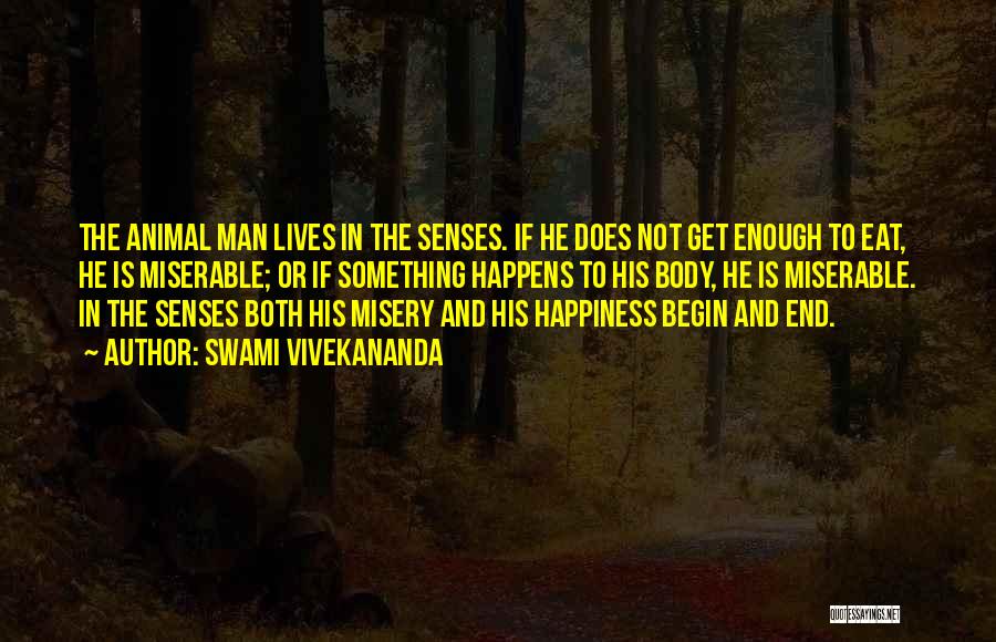 Animal Senses Quotes By Swami Vivekananda