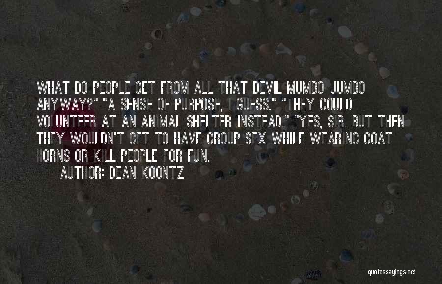 Animal Shelter Volunteer Quotes By Dean Koontz