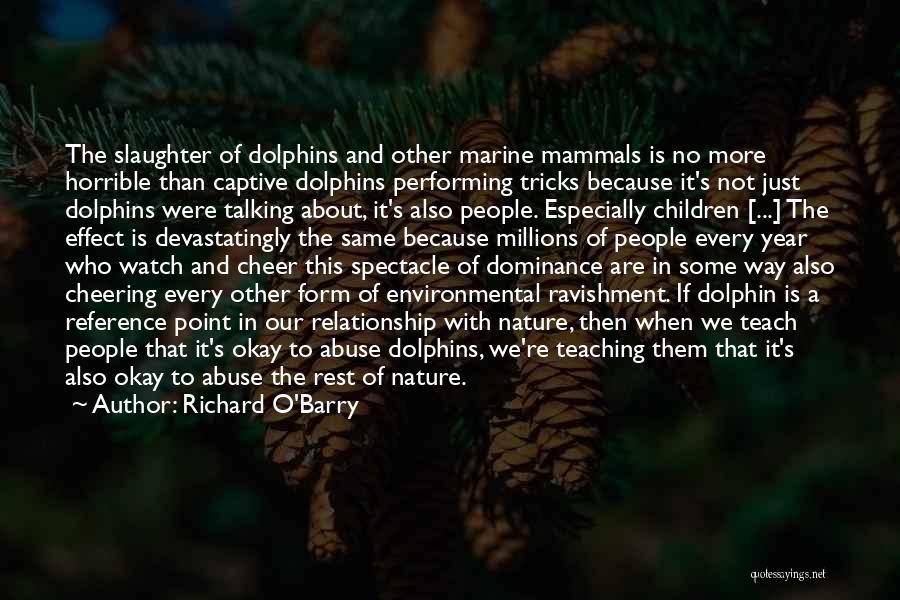 Animal Slaughter Quotes By Richard O'Barry