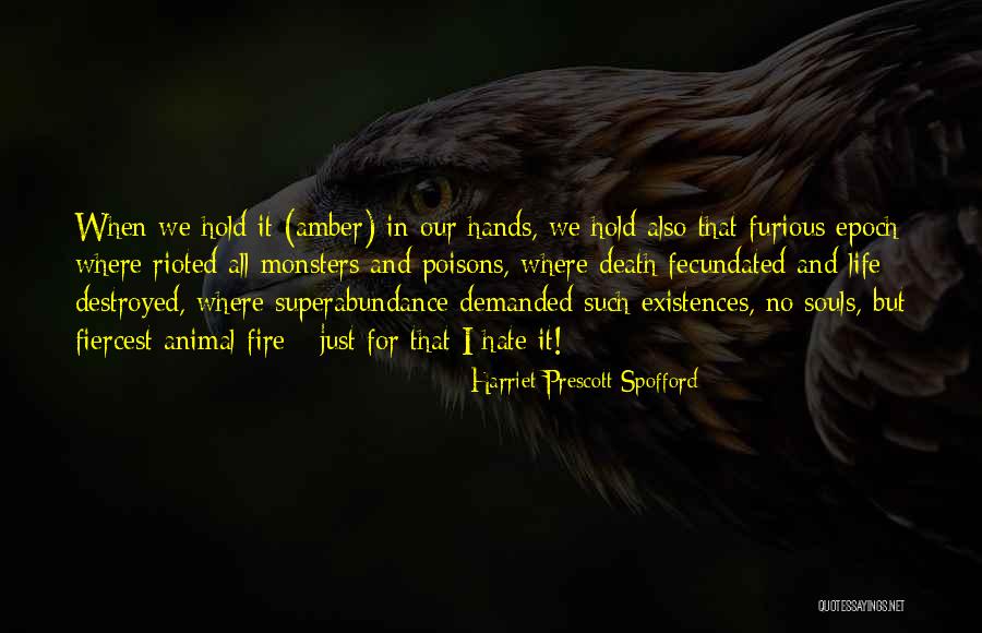 Animal Souls Quotes By Harriet Prescott Spofford Animal Souls Quotes By Harriet Prescott Spofford