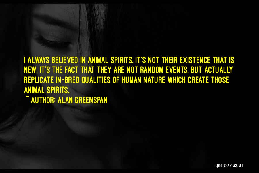 Animal Spirits Quotes By Alan Greenspan