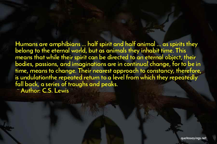 Animal Spirits Quotes By C.S. Lewis
