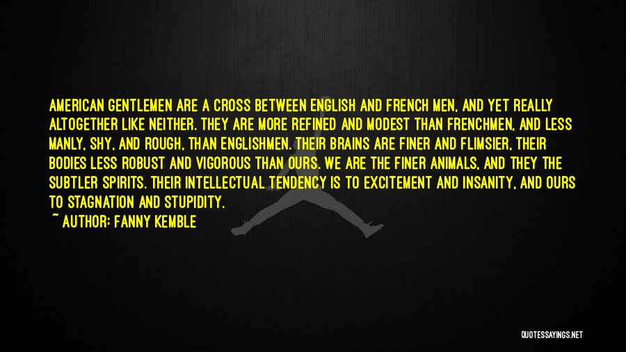 Animal Spirits Quotes By Fanny Kemble