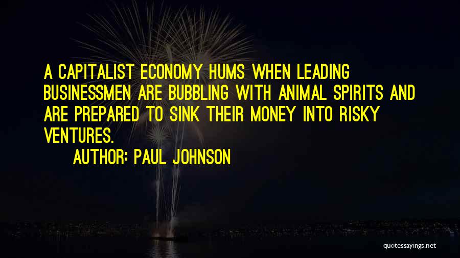Animal Spirits Quotes By Paul Johnson