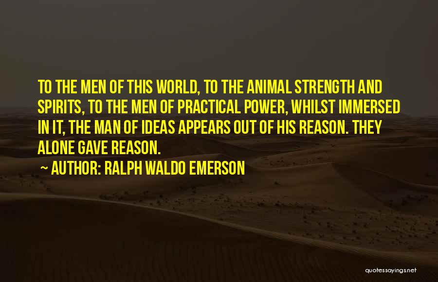 Animal Spirits Quotes By Ralph Waldo Emerson