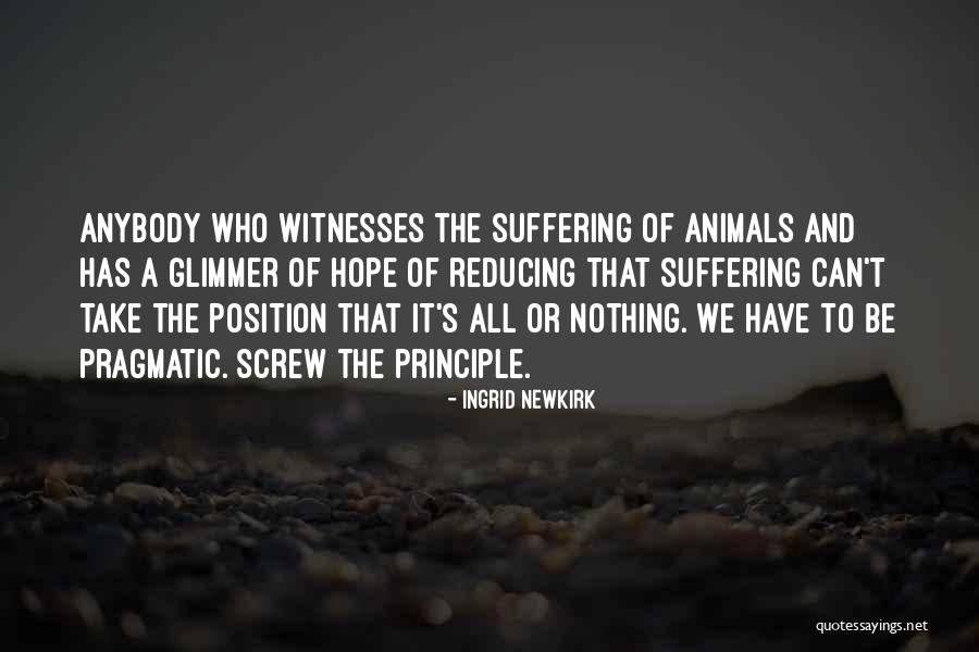 Animal Suffering Quotes By Ingrid Newkirk Animal Suffering Quotes By Ingrid Newkirk