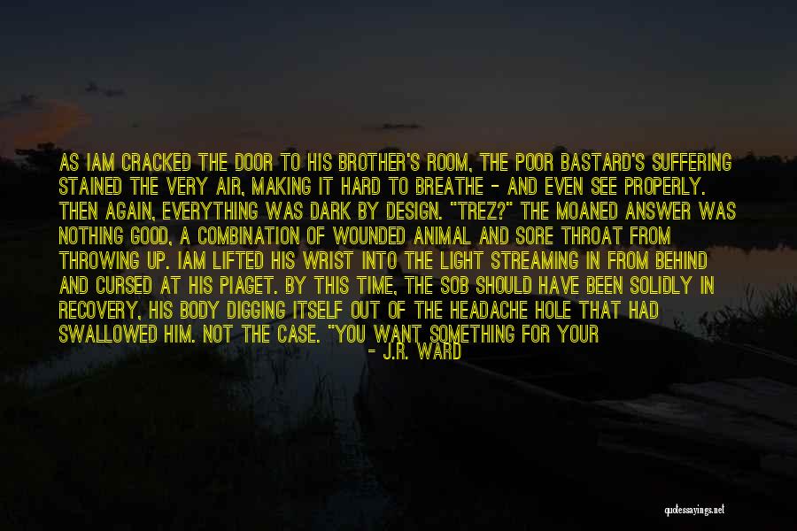 Animal Suffering Quotes By J.R. Ward Animal Suffering Quotes By J.R. Ward